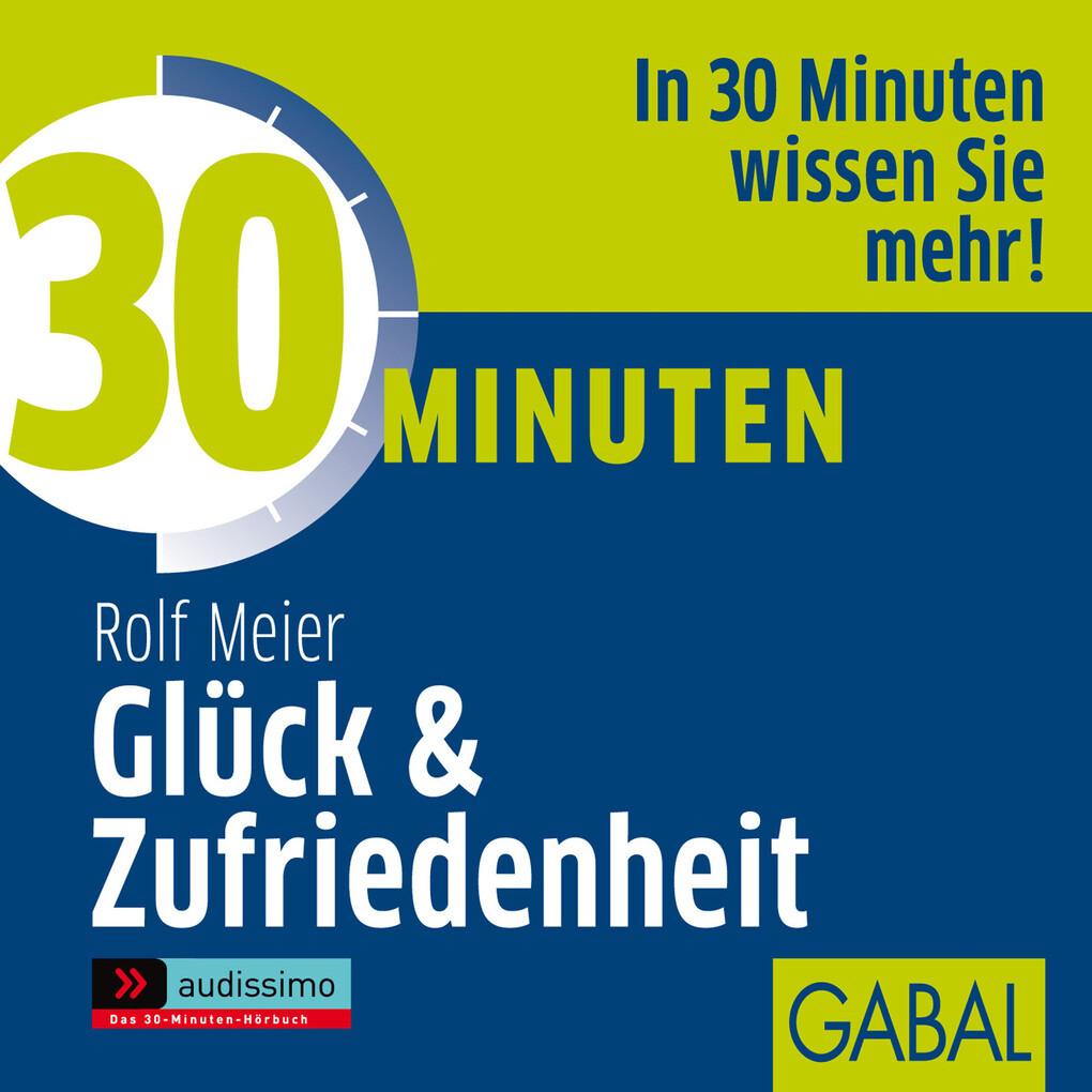 30 Minuten Glück und Zufriedenheit