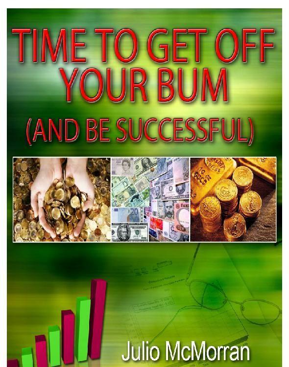 Time to Get Off Your Bum (And Be Successful)