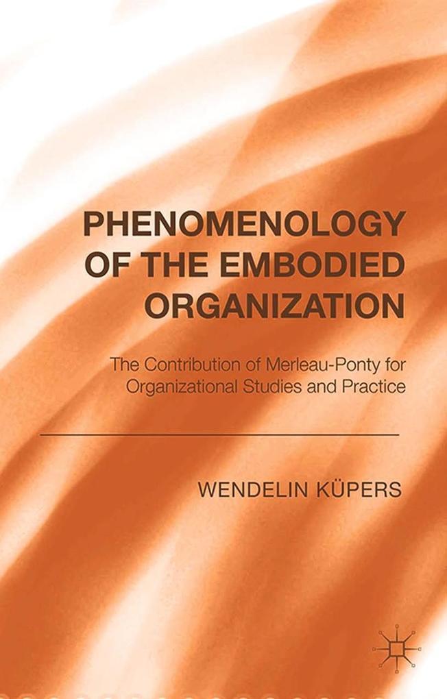 Phenomenology of the Embodied Organization