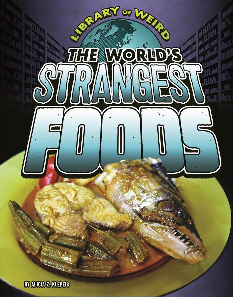 World's Strangest Foods