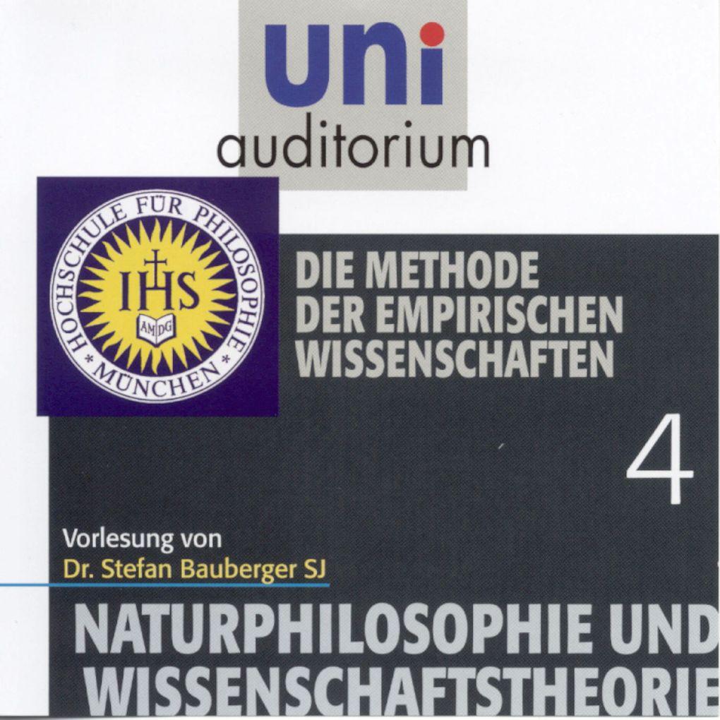 Naturphilosophie und Wissenschaftstheorie: 04 Die Methode der empirischen Wissenschaften