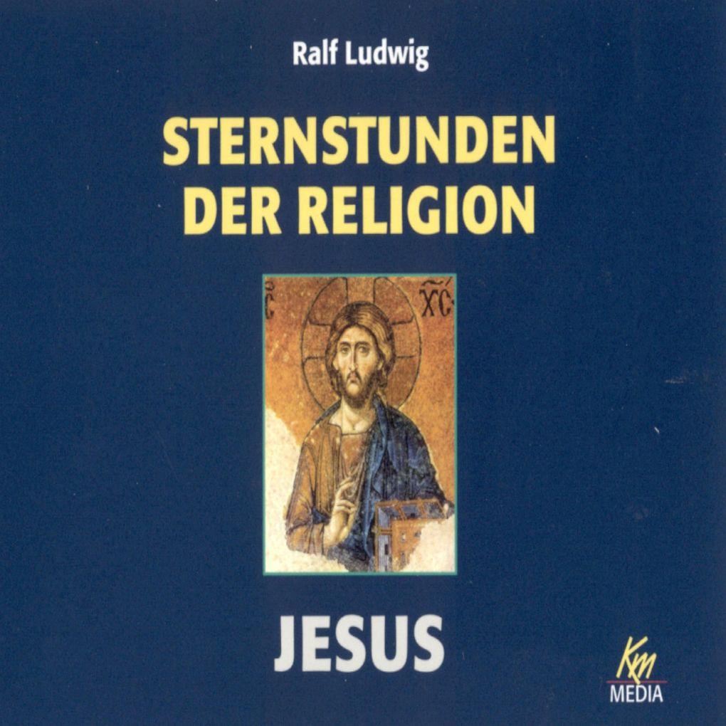 Sternstunden der Religion: Jesus