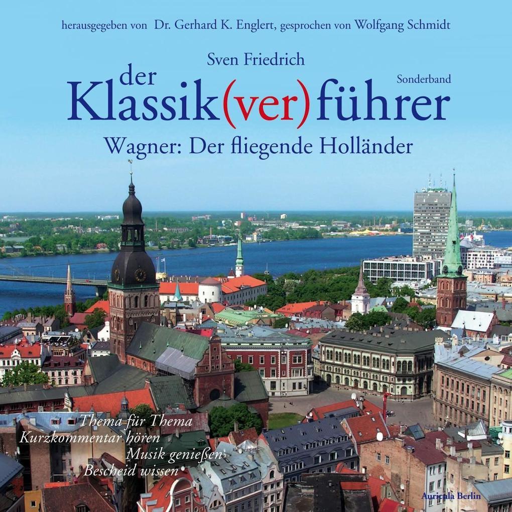 Der Klassik(ver)führer - Sonderband Wagner: Der fliegende Holländer