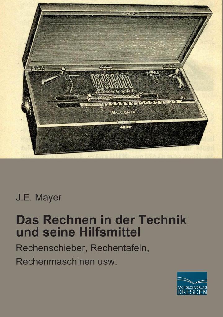 Das Rechnen in der Technik und seine Hilfsmittel