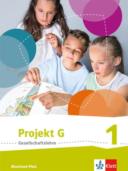 Projekt G. Schülerband 1. Neue Ausgabe Gesellschaftslehre Rheinland-Pfalz. Klasse 5/6