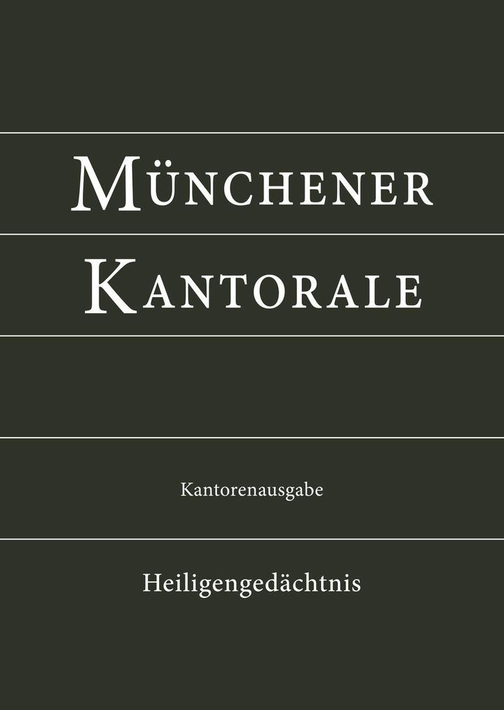 Münchener Kantorale: Heiligengedächtnis (Band H). Kantorenausgabe