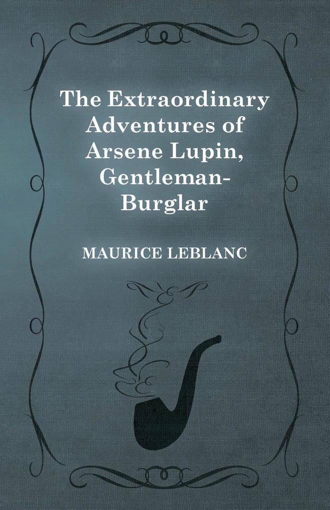 The Extraordinary Adventures of Arsène Lupin, Gentleman-Burglar