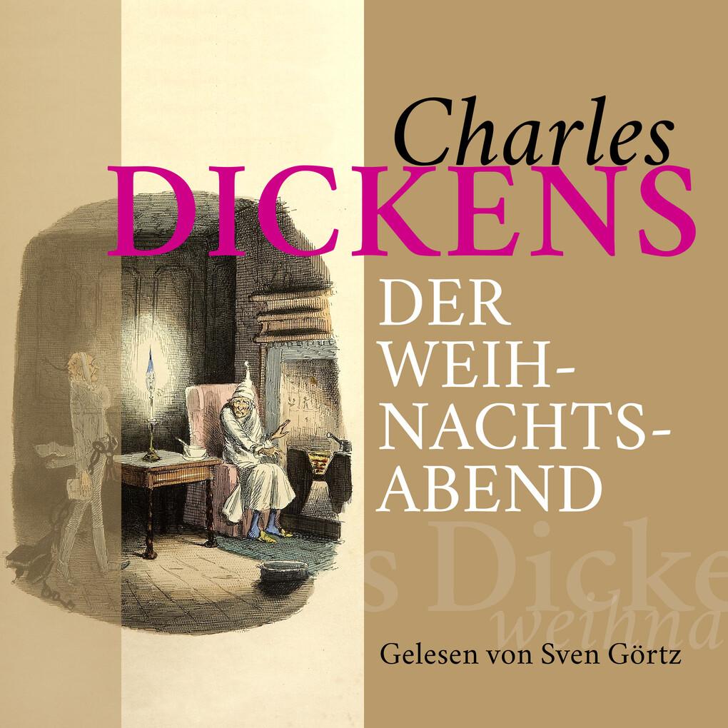 Charles Dickens: Der Weihnachtsabend