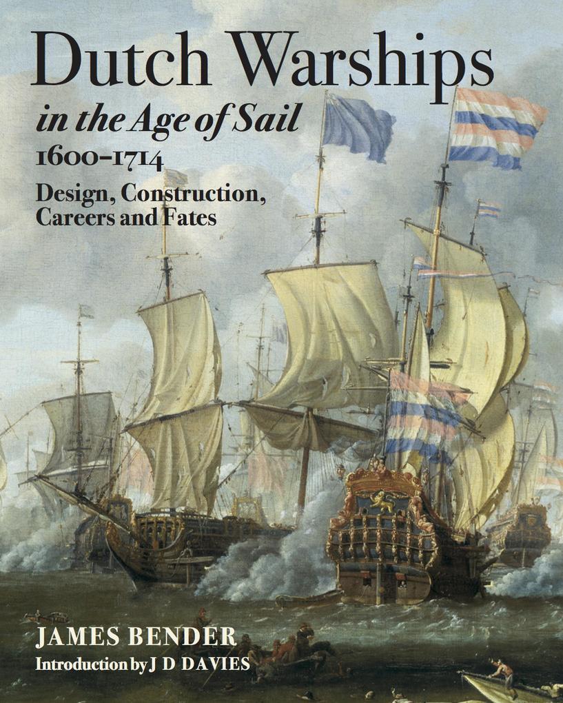 Dutch Warships in the Age of Sail 1600-1714