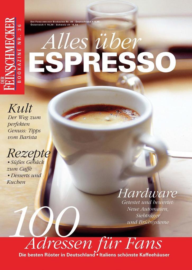 DER FEINSCHMECKER Alles über Espresso