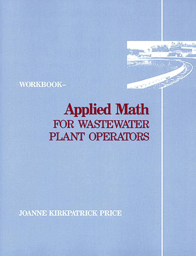 Applied Math for Wastewater Plant Operators - Workbook