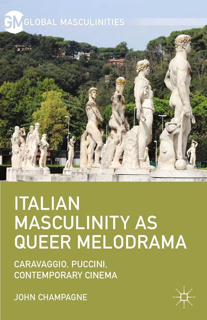 Italian Masculinity as Queer Melodrama