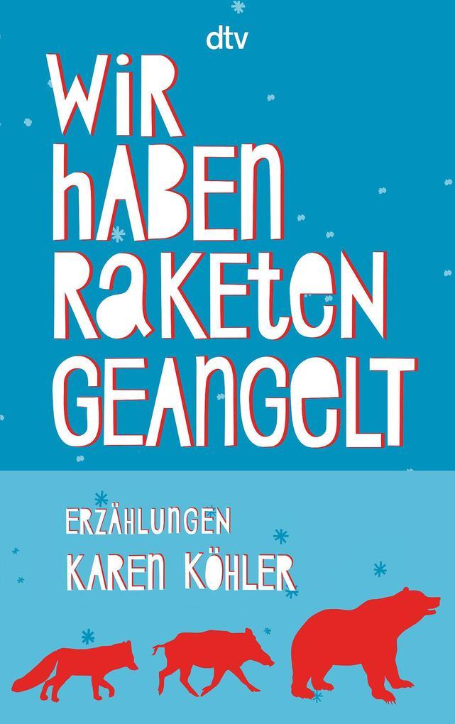 9. Karen Köhler: Wir haben Raketen geangelt