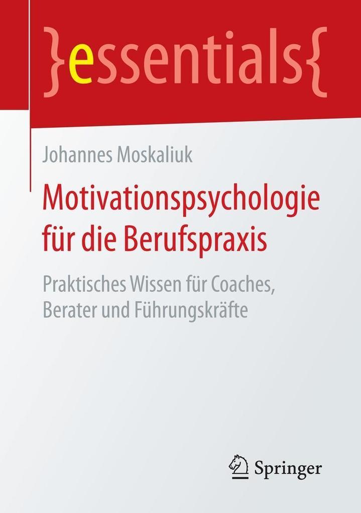 Motivationspsychologie für die Berufspraxis