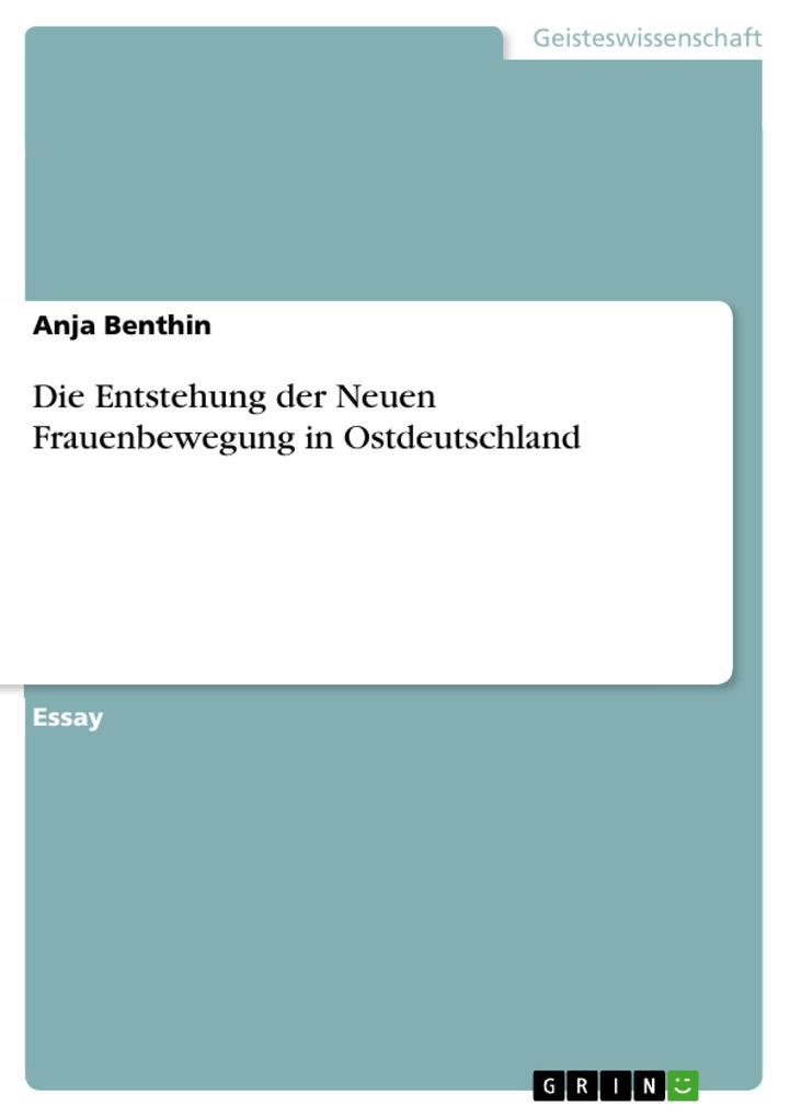 Die Entstehung der Neuen Frauenbewegung in Ostdeutschland