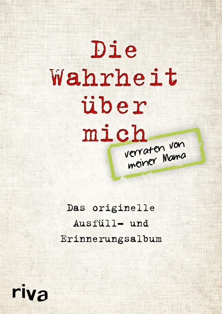 Die Wahrheit über mich - verraten von meiner Mama