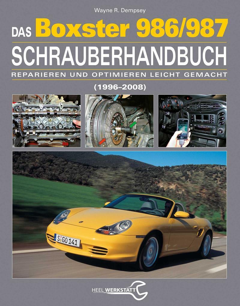 Das Porsche Boxster 986/987 Schrauberhandbuch