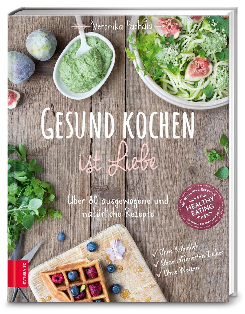 Gesund kochen ist Liebe