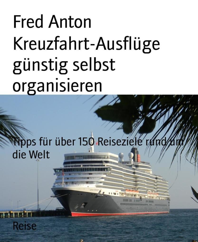 Kreuzfahrt-Ausflüge günstig selbst organisieren