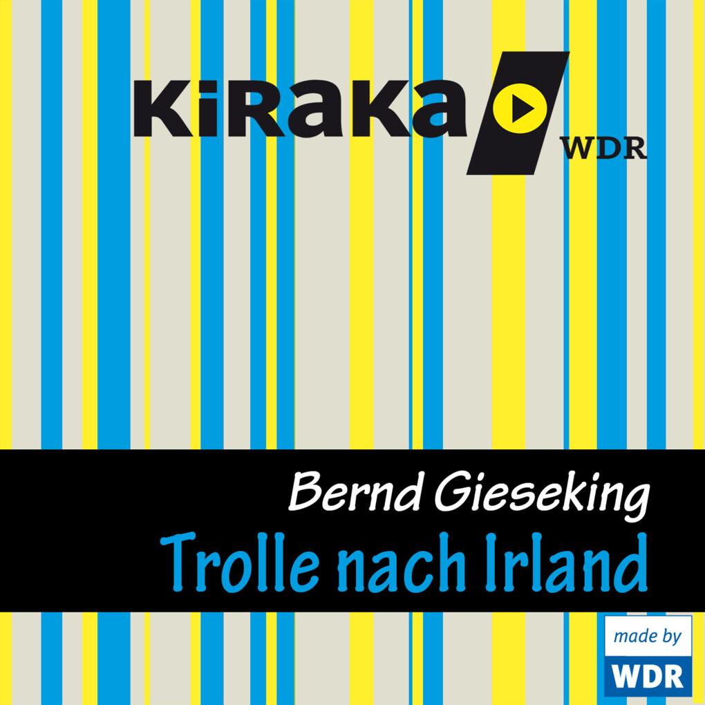 Kiraka, Die Trolle nach Irland