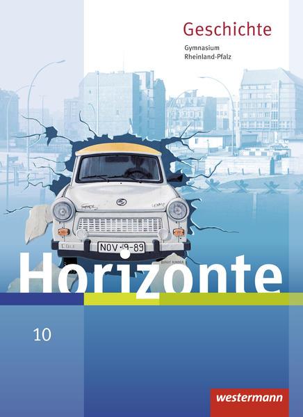 Horizonte 10. Schükerband. Geschichte für Gymnasien. Rheinland-Pfalz