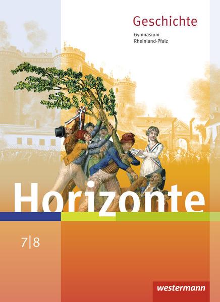 Horizonte 7 /8 . Schulbuch. Geschichte für Gymnasien. Rheinland-Pfalz