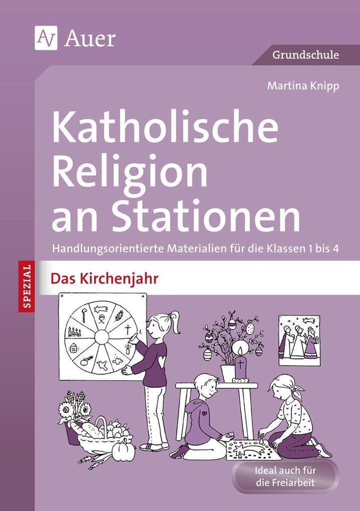 Katholische Religion an Stationen Das Kirchenjahr