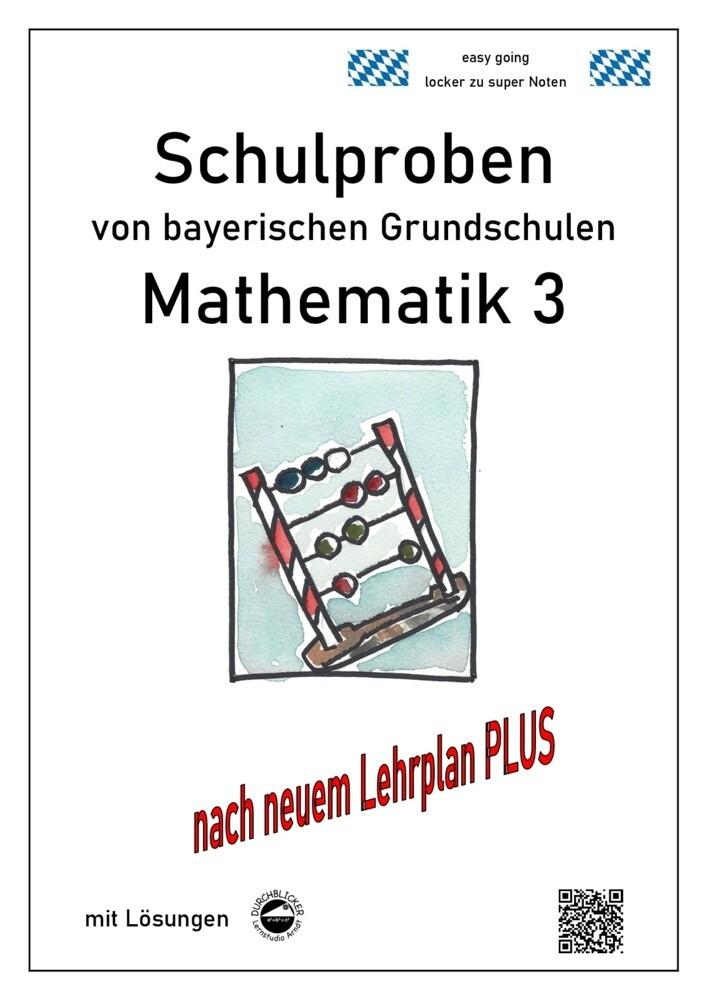 Schulproben von bayerischen Grundschulen - Mathematik 3 mit Lösungen