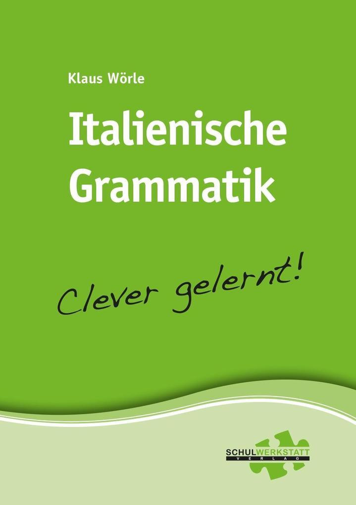 Italienische Grammatik - clever gelernt