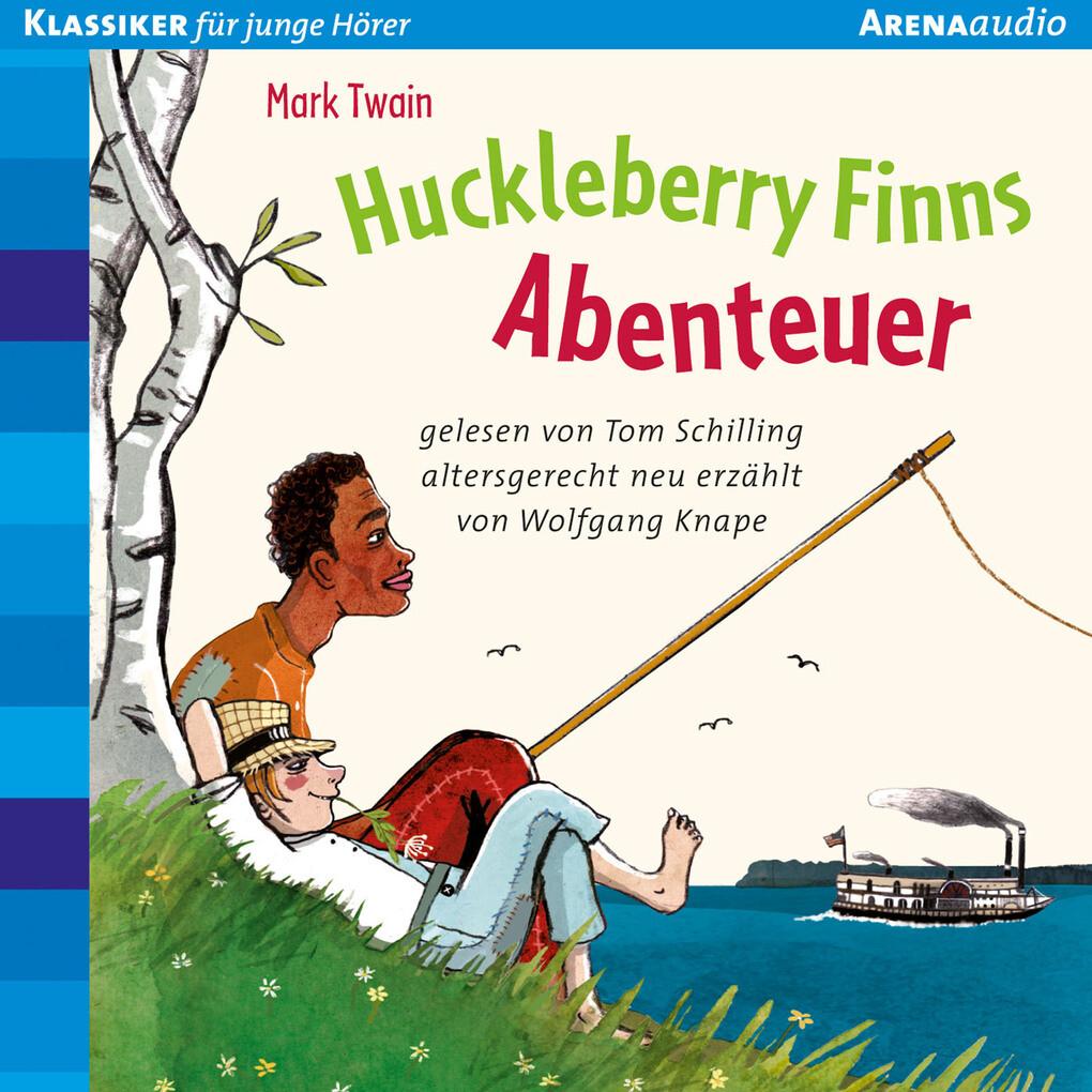 Huckleberry Finns Abenteuer. Altersgerecht neu erzählt von Wolfgang Knape