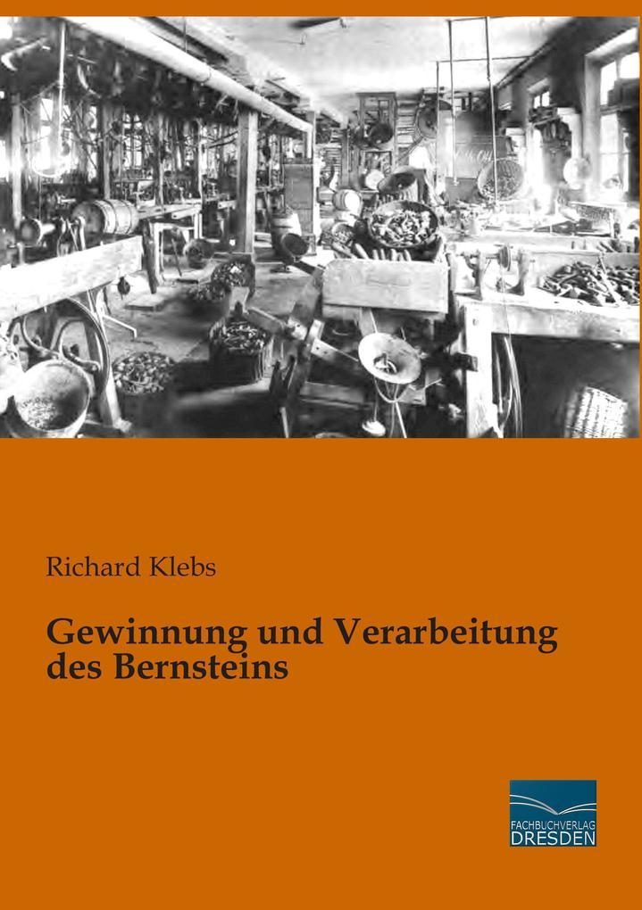 Gewinnung und Verarbeitung des Bernsteins