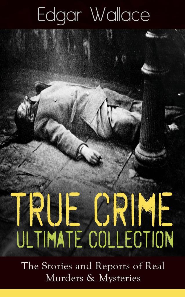 True Crime Ultimate Collection: The Stories of Real Murders & Mysteries