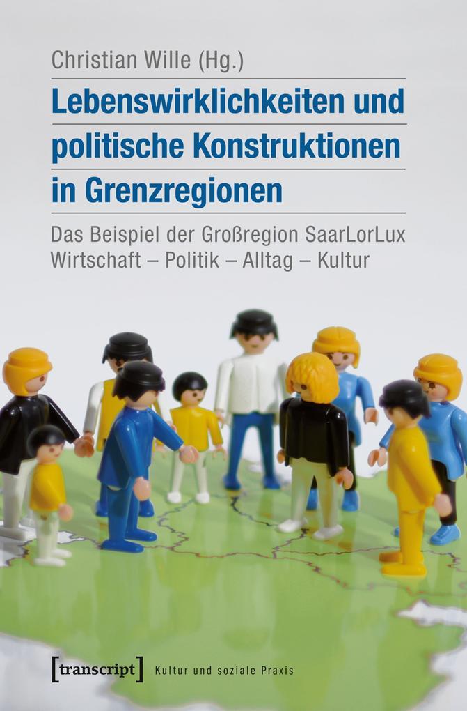 Lebenswirklichkeiten und politische Konstruktionen in Grenzregionen