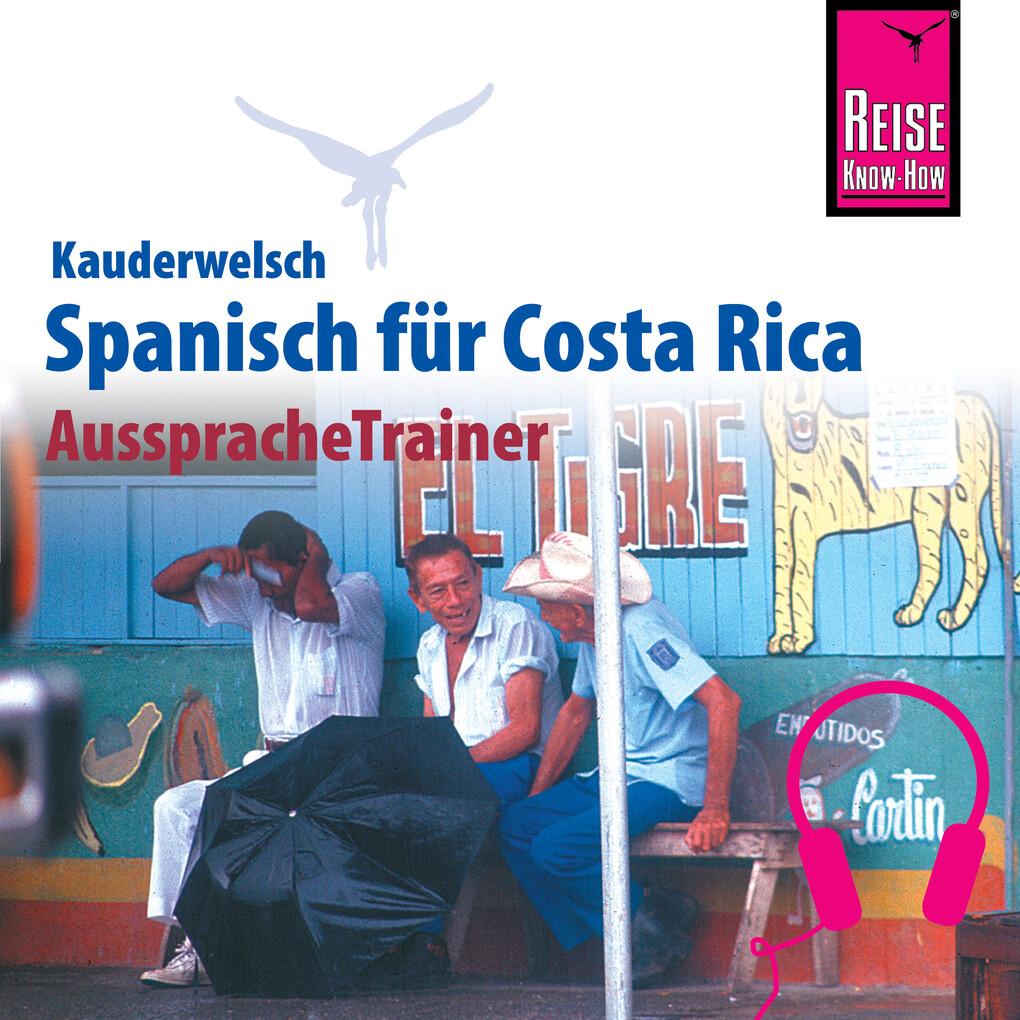 Reise Know-How Kauderwelsch AusspracheTrainer Spanisch für Costa Rica