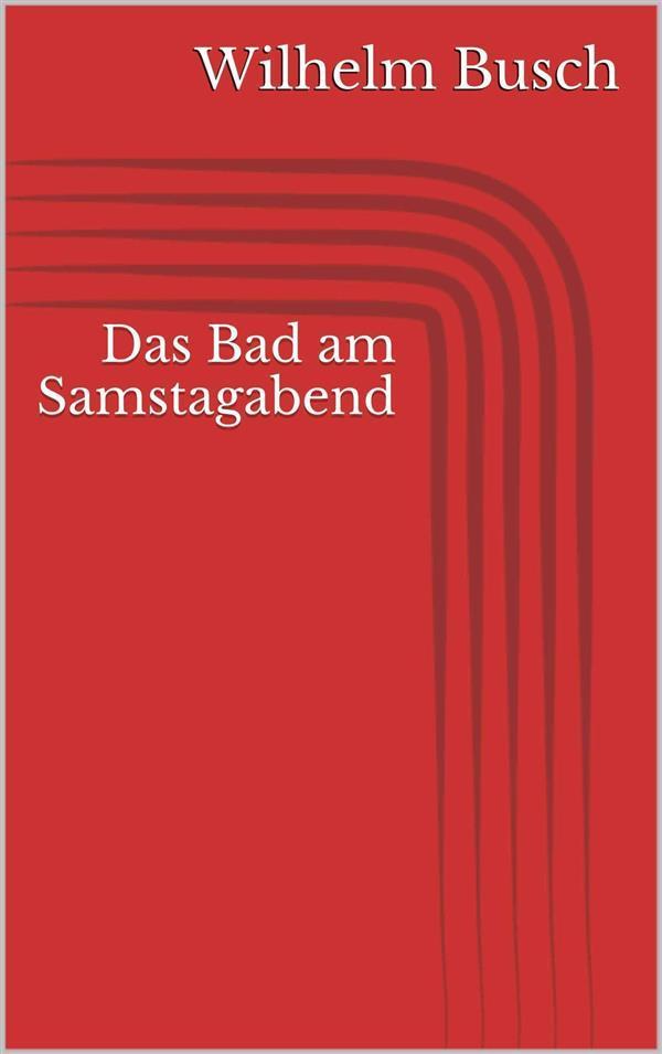 Das Bad am Samstagabend