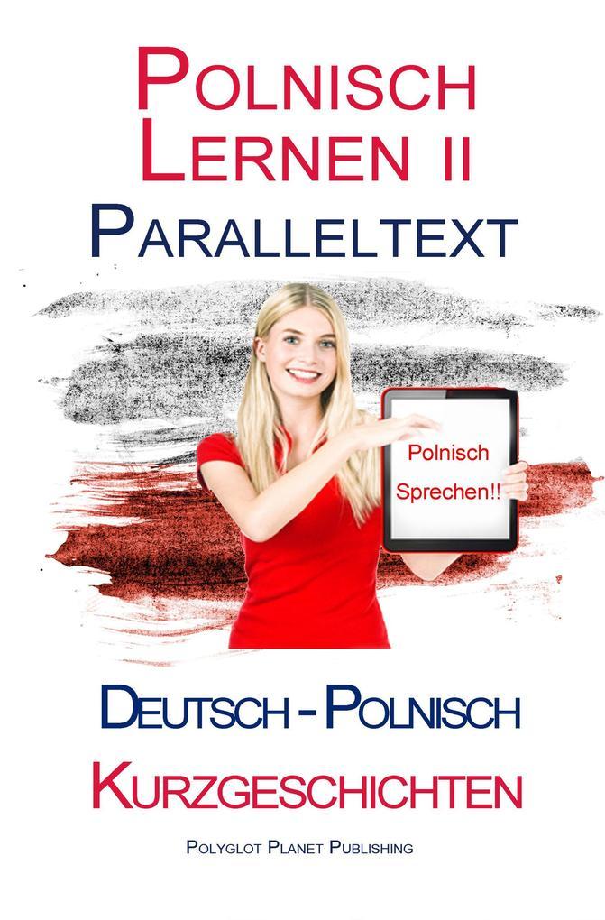 Polnisch Lernen II - Paralleltext (Deutsch - Polnisch) Kurzgeschichten (Polnisch Lernen mit Paralleltext, #2)