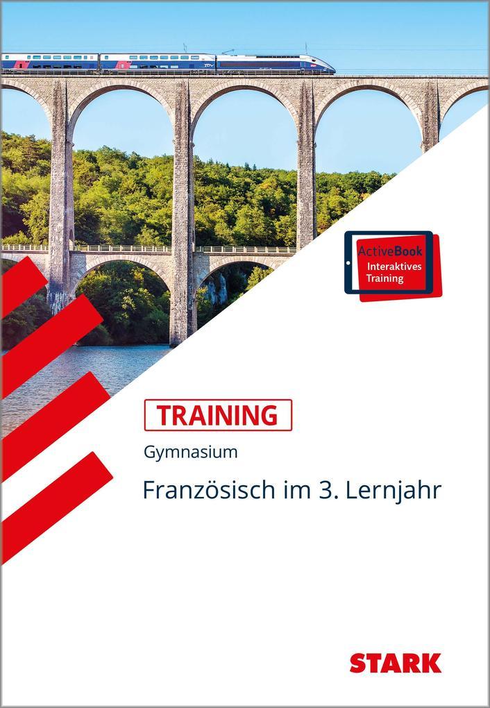 STARK Training Gymnasium - Französisch 3. Lernjahr