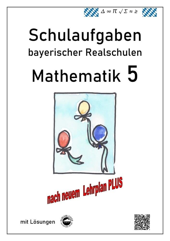 Realschule - Mathematik 5 Schulaufgaben bayerischer Realschulen nach LehrplanPLUS