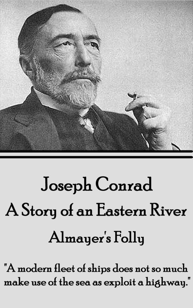 Almayer's Folly - A Story of an Eastern River