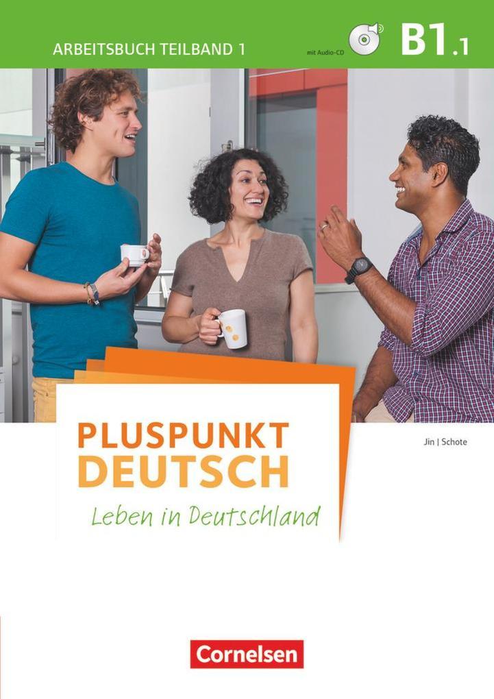 Pluspunkt Deutsch - Leben in Deutschland B1: Teilband 1 - Arbeitsbuch