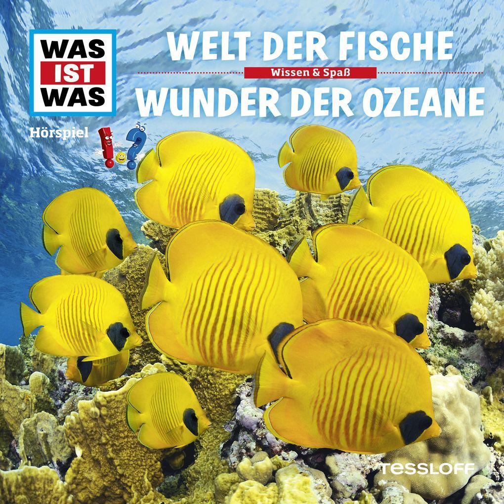 WAS IST WAS Hörspiel. Welt der Fische / Wunder der Ozeane.