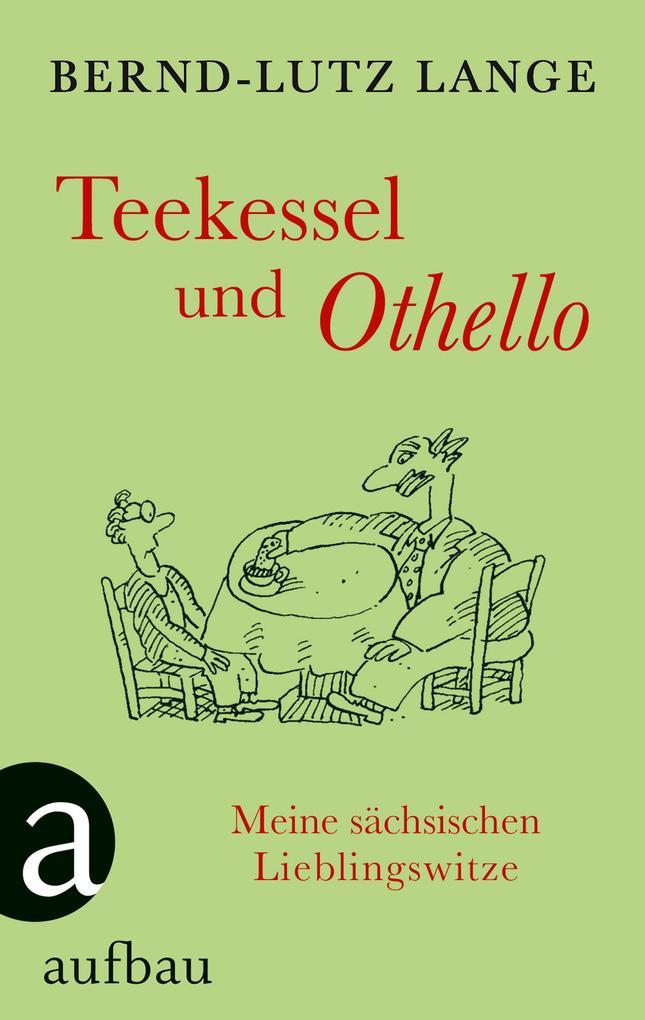 Teekessel und Othello