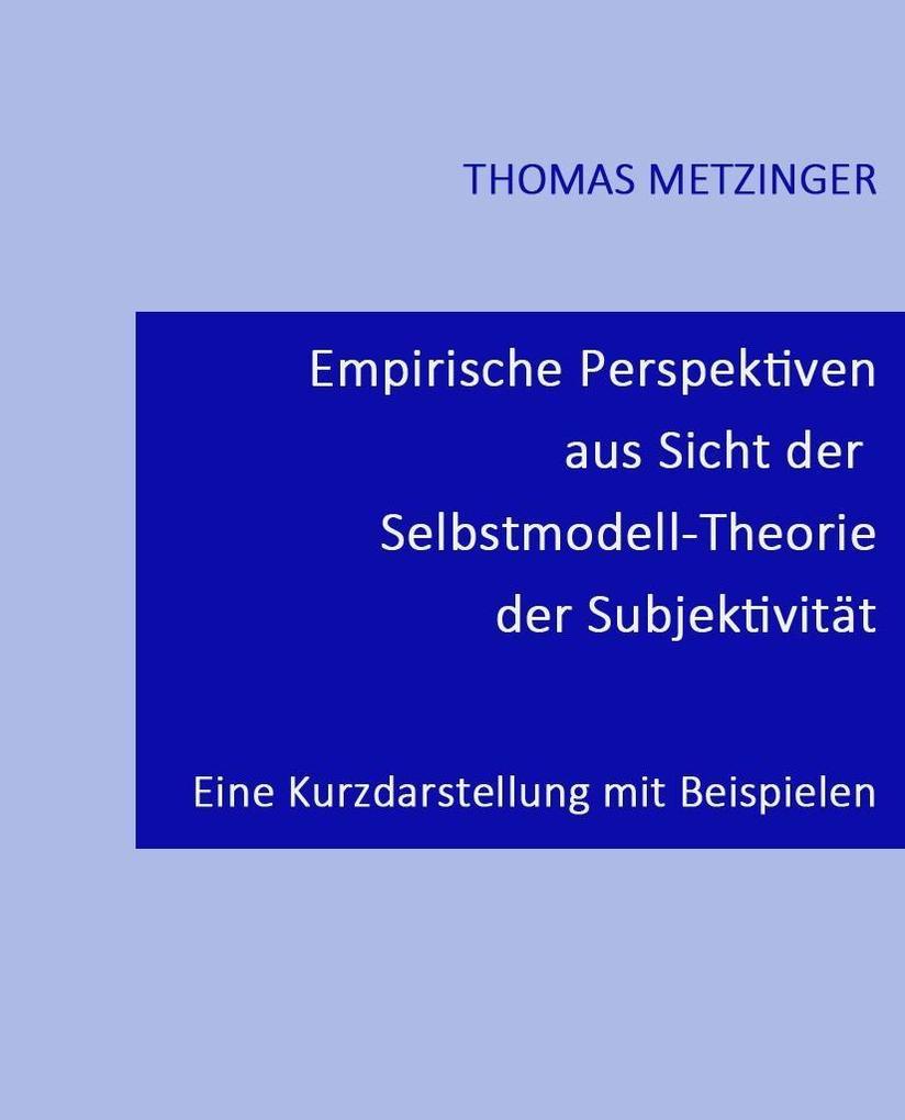 Empirische Perspektiven aus Sicht der Selbstmodell-Theorie der Subjektivität