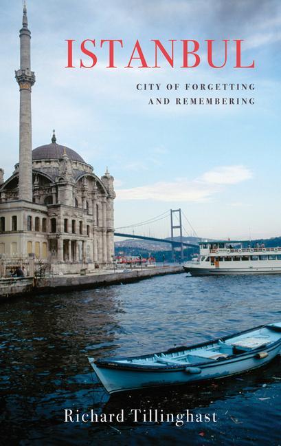 Istanbul: City of Forgetting and Remembering