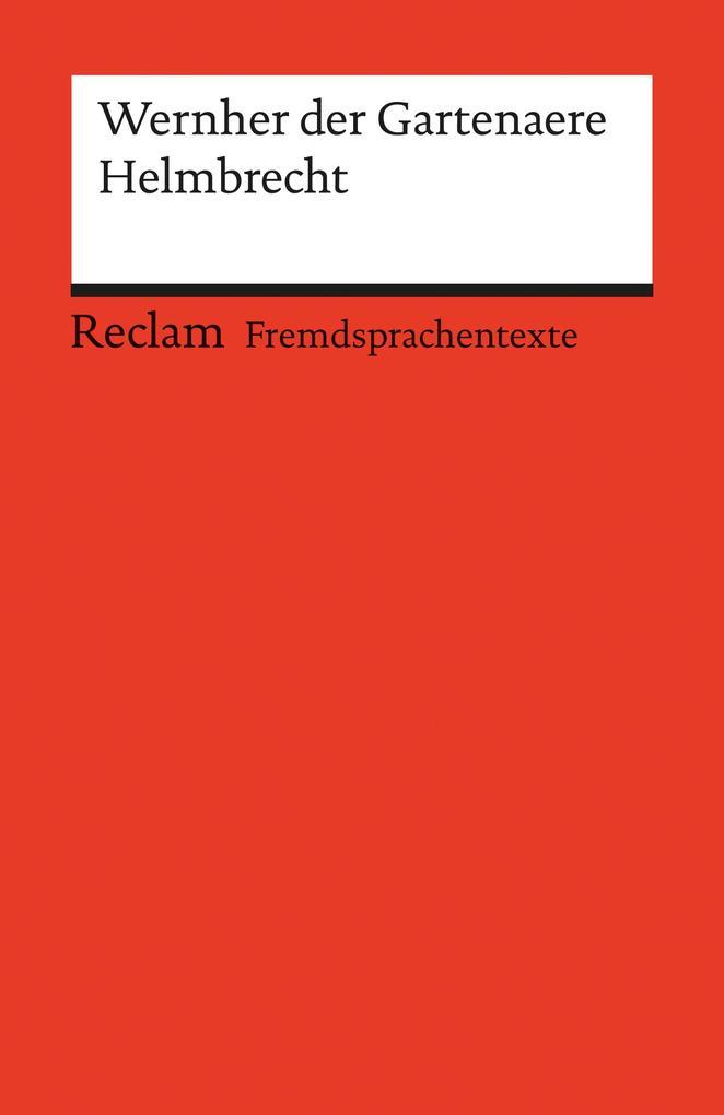 Helmbrecht. Mittelhochdeutscher Text mit deutschen Worterklärungen