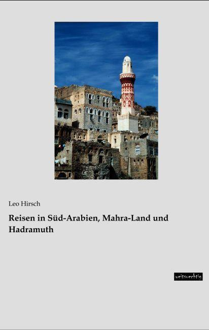 Reisen in Süd-Arabien, Mahra-Land und Hadramuth