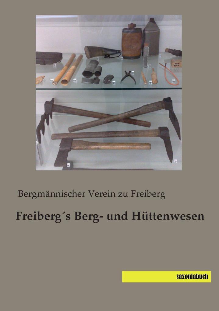 Freibergs Berg- und Hüttenwesen