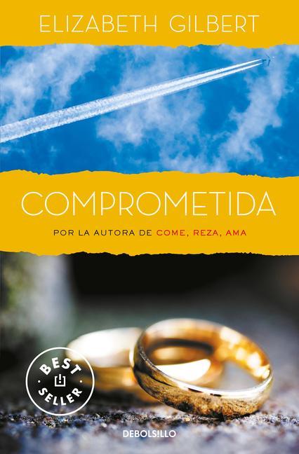 Comprometida: Una Historia de Amor / Committed: A Skeptic Makes Peace with Marri Age