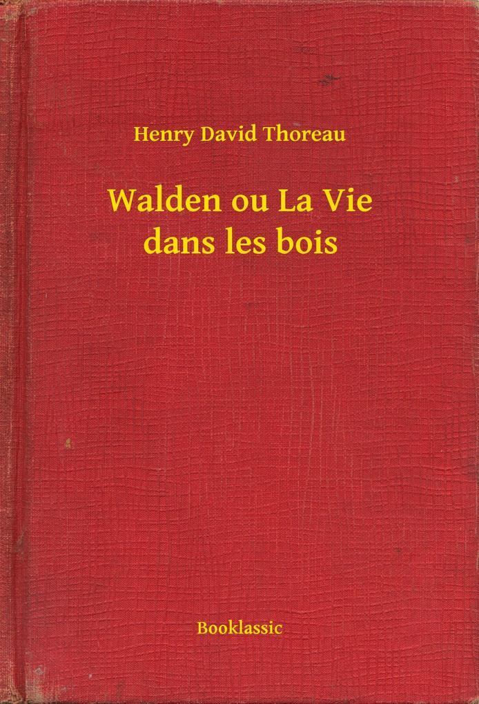 Walden ou La Vie dans les bois