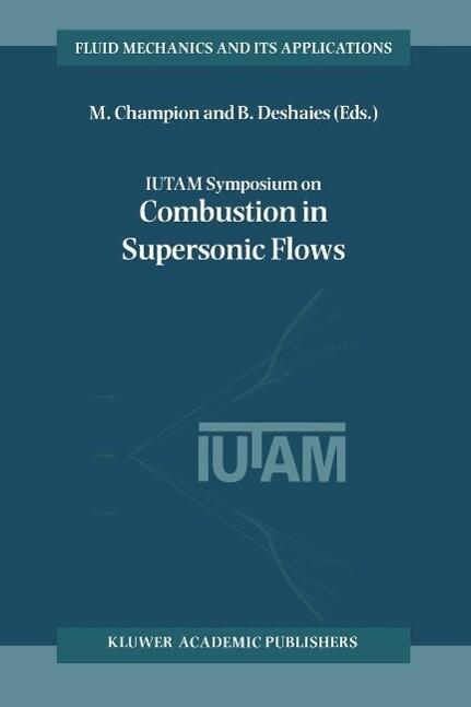 IUTAM Symposium on Combustion in Supersonic Flows